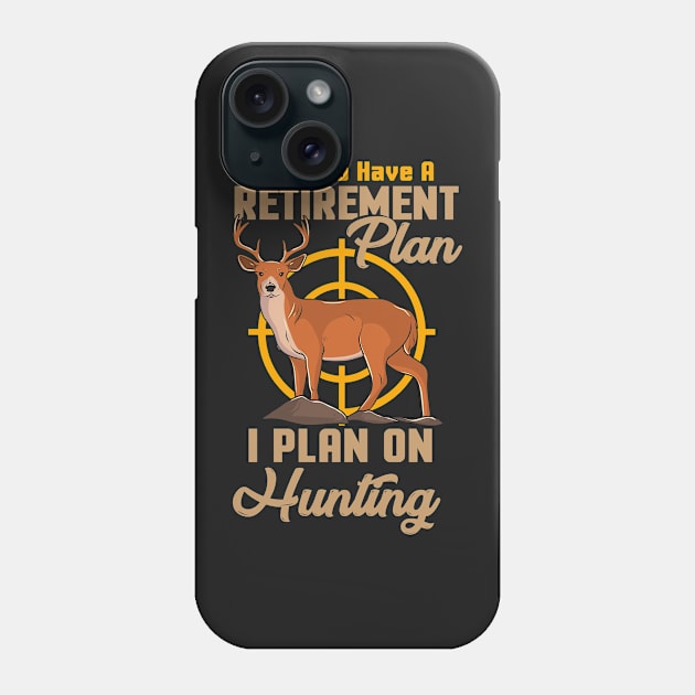 HUNTING: I Plan On Hunting Phone Case by woormle