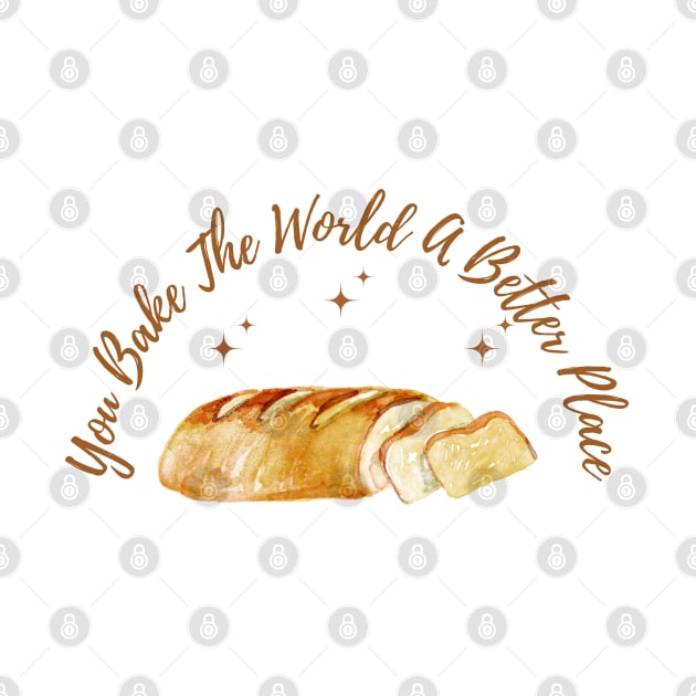 you bake the world a better place by A&A