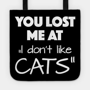 You lost me at "I don't like cats" Tote