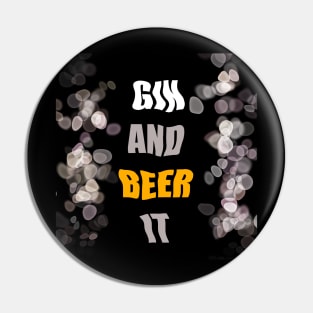 GIN AND BEER IT Pin