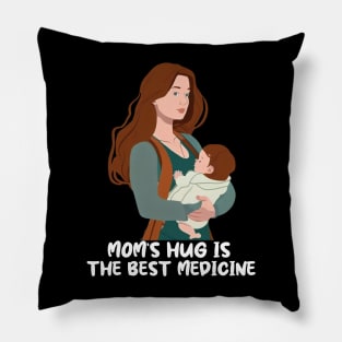 Mom's Hug Is The Best Medicine Mother's Day Gift Pillow