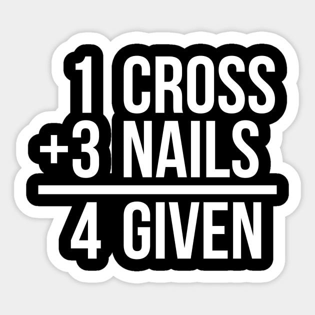 1 Cross Plus 3 Nails Equals Forgiveness T Shirt 1 Cross Plus 3 Nails Equals Forgiveness T Shirt