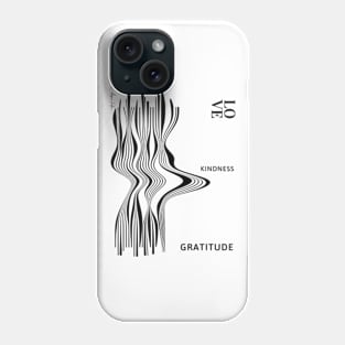 Love, Kindness and Gratitude Phone Case