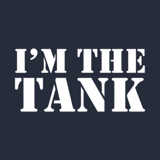 I'm The Tank Esports Game Streamer Gaming Streaming T-Shirt