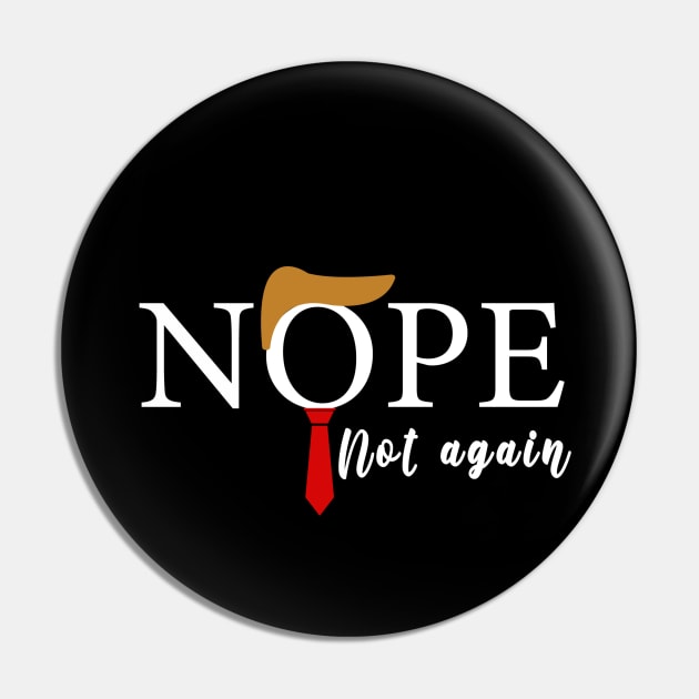 NOPE Not Again Funny Sarcastic Trump Statement USA Humor USA Pin by Sunoria