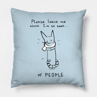 I'm so sick of people - light ($ for SilverCord-VR) Pillow