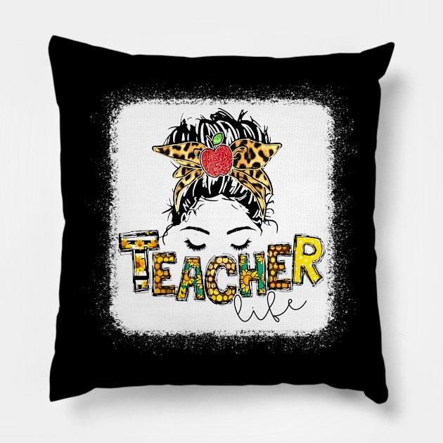 Teacher Life Messy Bun - Teacher Life Leopard Pillow by Wonder man 