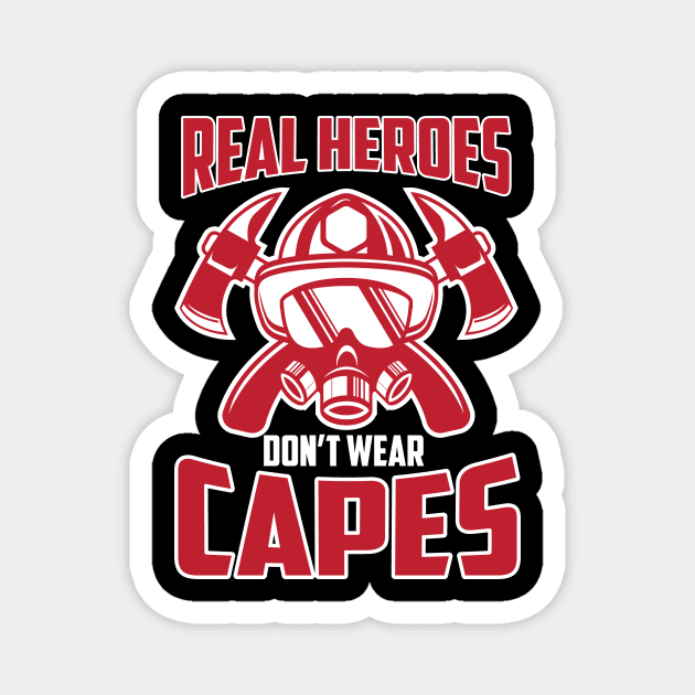 Cute Real Heroes Don't Wear Capes Firefighter Magnet by theperfectpresents