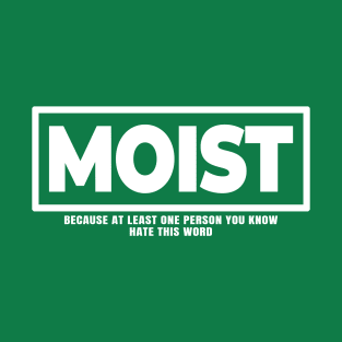 Moist - White Type AL T-Shirt