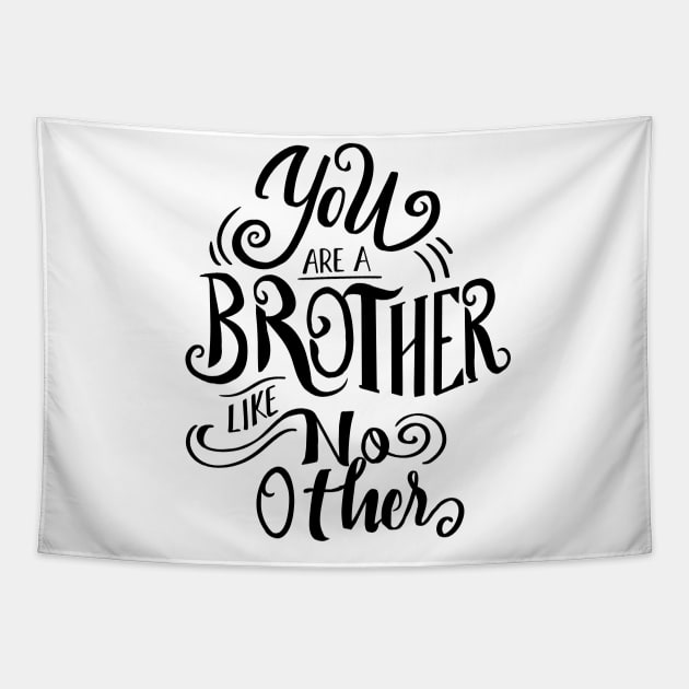 You are a brother like no other Tapestry by souw83