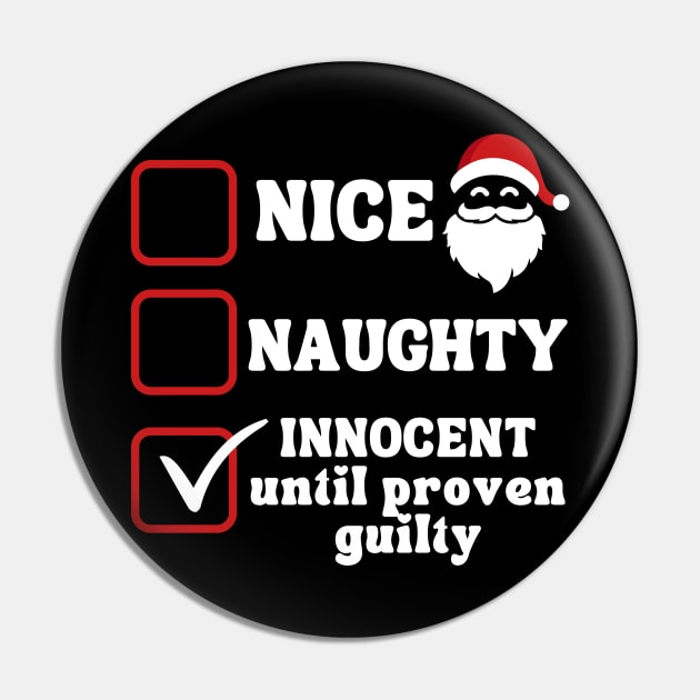 Naughty or Nice Innocent Until Proven Guilty Pin by Annabelhut