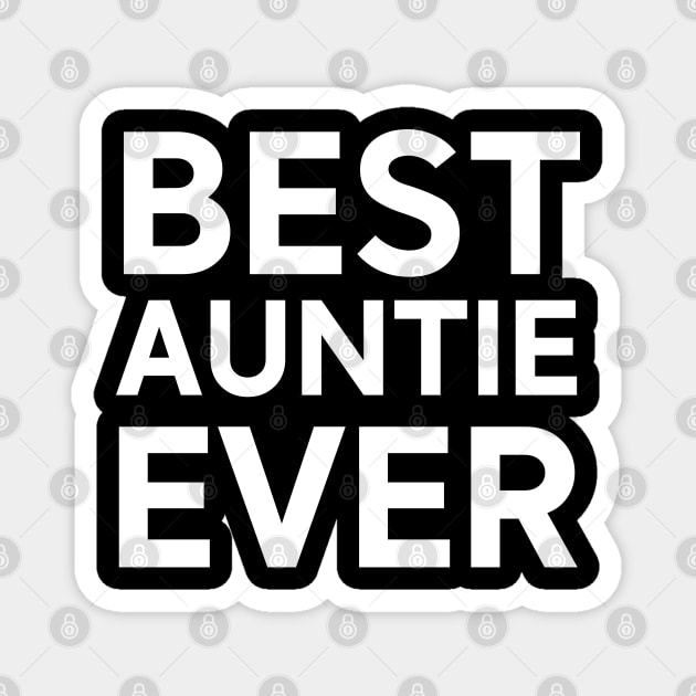 Auntie Best Auntie Ever Womens T Shirt Auntie Shirt I love my Aunt Gift for Aunt Funny shirt I love my Aunt Magnet by PG