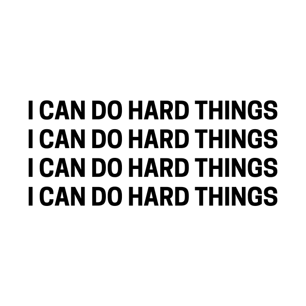 I Can Do Hard Things Repeated Text by Ampzy
