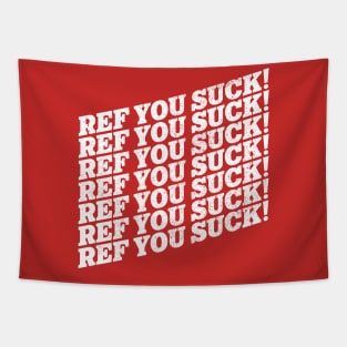 REF YOU SUCK! Sports Fan Chant Tapestry