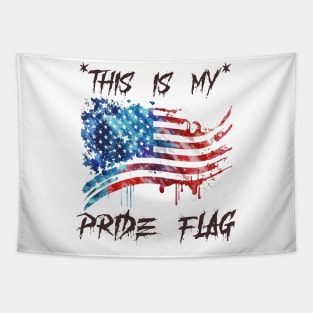 This Is My Pride Flag | 4th of July USA | American Patriotic Tapestry