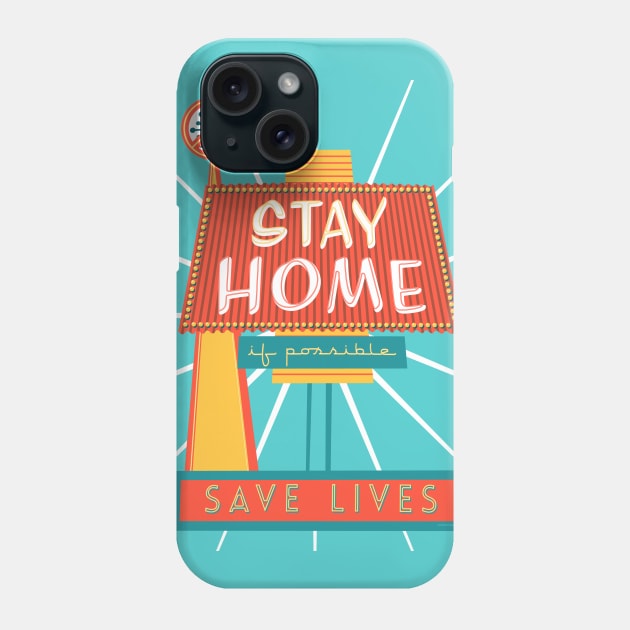 Stay Home Save Lives Phone Case by monkeyminion