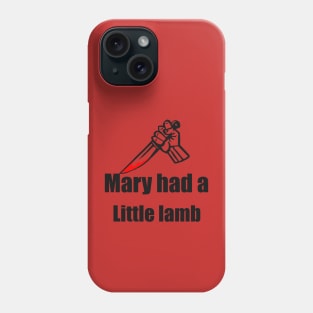 Mary had a little lamb Phone Case