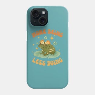 More Being Less Doing - Retro Frog Design Phone Case