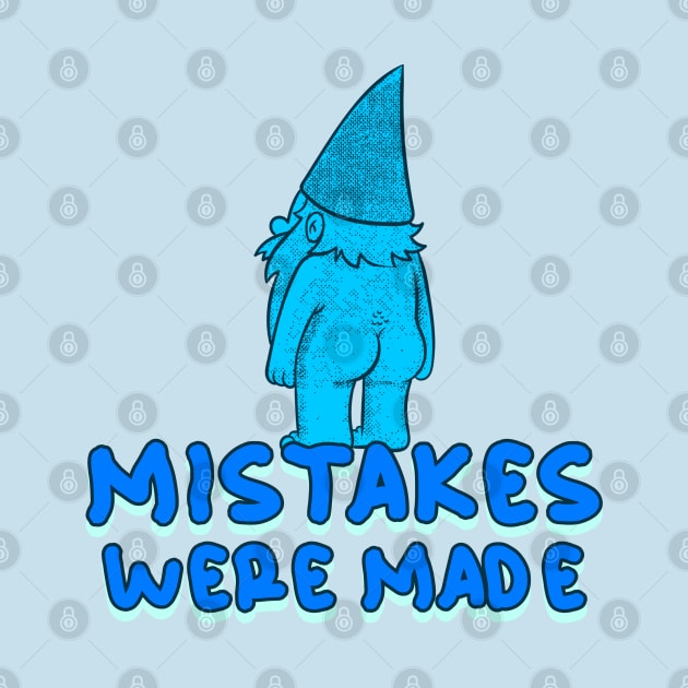 “Mistakes Were Made” Naked Gnome In Blue by Tickle Shark Designs