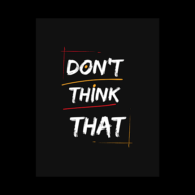 Don't think that by CreativeYou