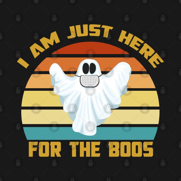 I Am Just Here for the Boos by Family shirts