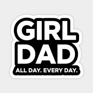 Girl Dad All Day Every Day Simple Minimal Text Dad Life Magnet