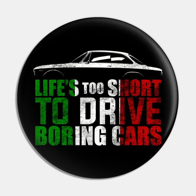 Life’s too Short to Drive Boring Cars Alfa Romeo (Multi colour Distressed Pin by stefansautoart