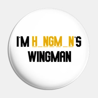 i'm hangman's wingman Pin