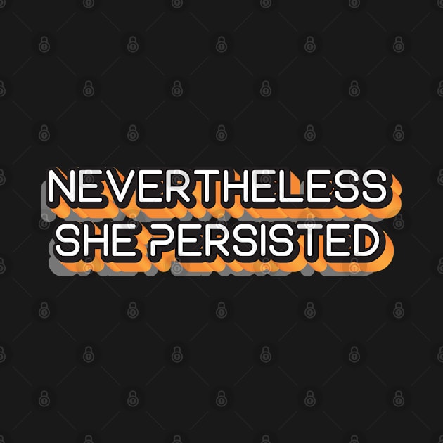 Nevertheless She Persisted || Motivational Design by STUDIOVO