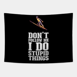 Don't Follow Me I Do Stupid Things - Ski Jumping Tapestry