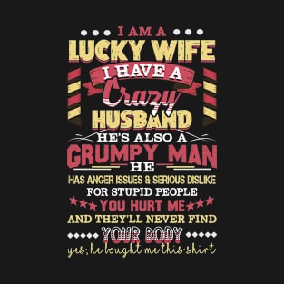 I'm A Lucky Wife I Have A Crazy Husband Cute Spouse Family T-Shirt