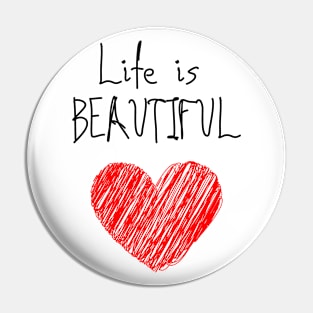 Life is beautiful 2 Pin