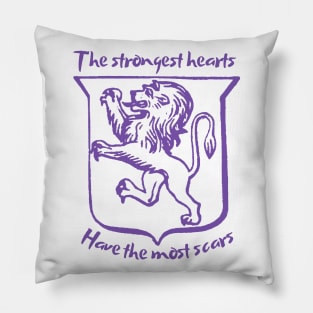 The strongest hearts have the most scars Pillow