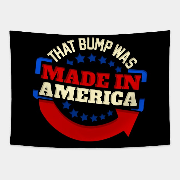 That Bump Was Made In America - Gender Reveal Party Tapestry by biNutz