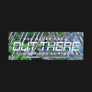 Out There T-Shirt