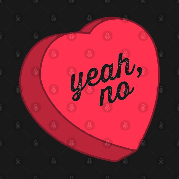 Yeah, No by radquoteshirts