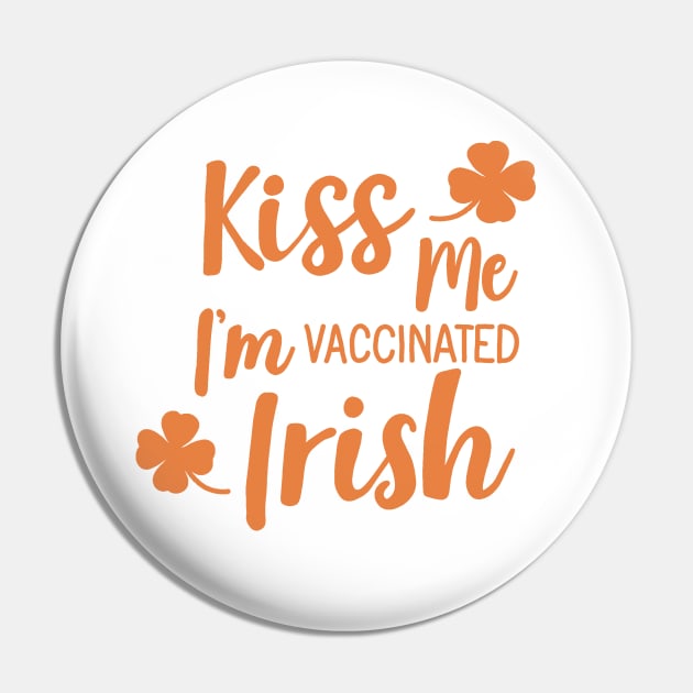 Kiss me i am vaccinated Irish Pin by valentinahramov