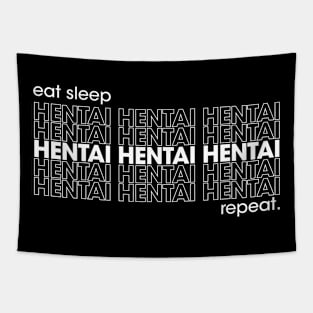 eat sleep hentai repeat Tapestry