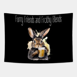 "Furry Friends and Frothy Blends" rabbit lover beer Tapestry