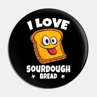 I Love Sourdough Bread Funny Cartoon Design Pin