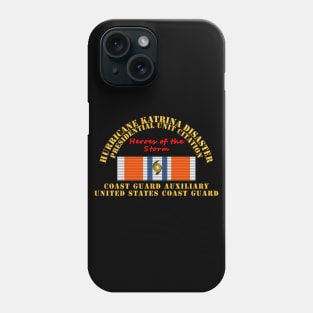 USCG - Hurricane Katrina - Heroes of the Storm Phone Case