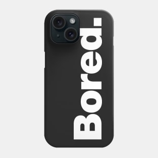 Bored Phone Case