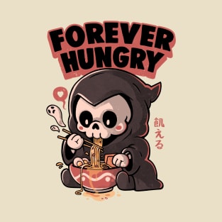 Forever Hungry - Funny Cool Skull Death Lamen Food Gift T-Shirt