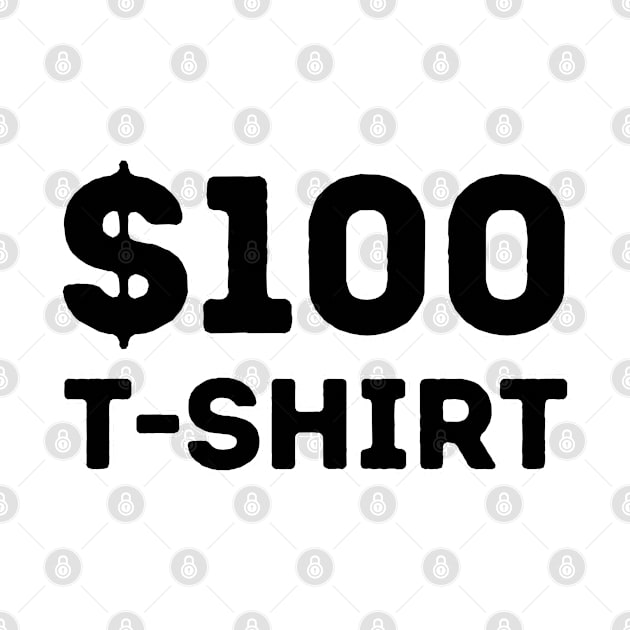 $100 T-SHIRT by GraphicEngine