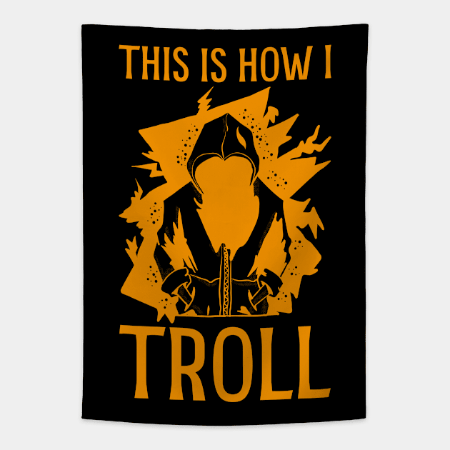 This is how I Troll - in orange Tapestry by Made by Popular Demand