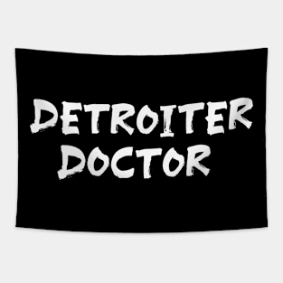 Detroiter Doctor for doctors of Detroit Tapestry