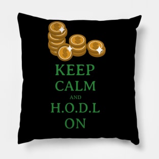 Keep Calm and H.O.D.L Pillow