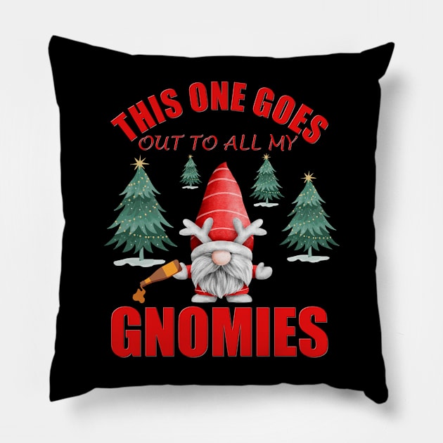 This One Goes Out To All My Gnomies, Funny Christmas Gnome, Gnomes Christmas, Gift For Kids, Gift For Children, Gift For Her, Gift For Him Pillow by DESIGN SPOTLIGHT