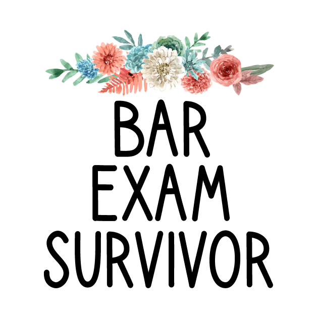 Bar Exam Survivor : Lawyer Gift- lawyer life - Law School - Law Student - Law - Graduate School - Bar Exam Gift - Graphic Tee Funny Cute Law Lawyer Attorney floral style by First look