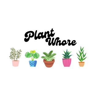 Plant whore T-Shirt